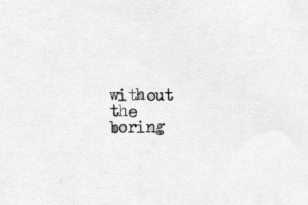 without the boring