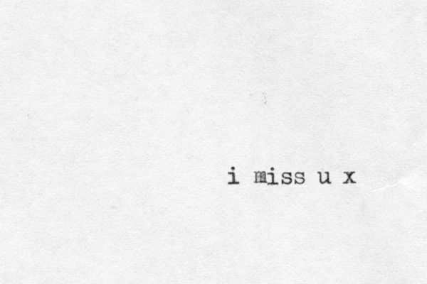 i miss u x 