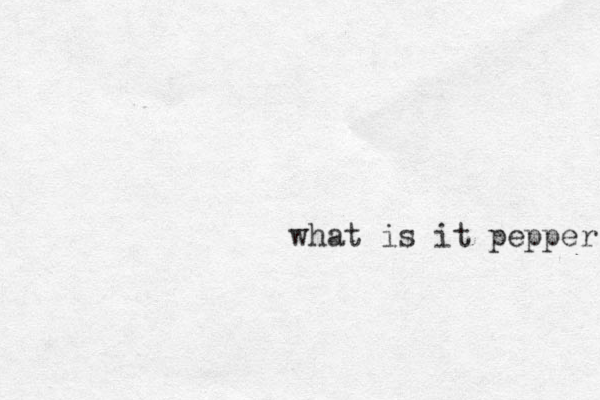 what is it pepper 