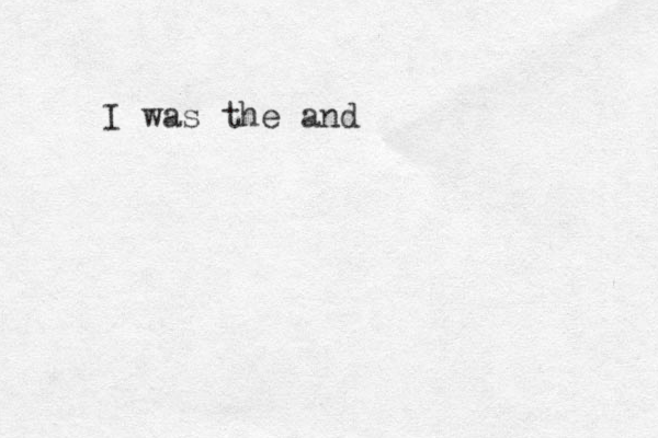 I was the and