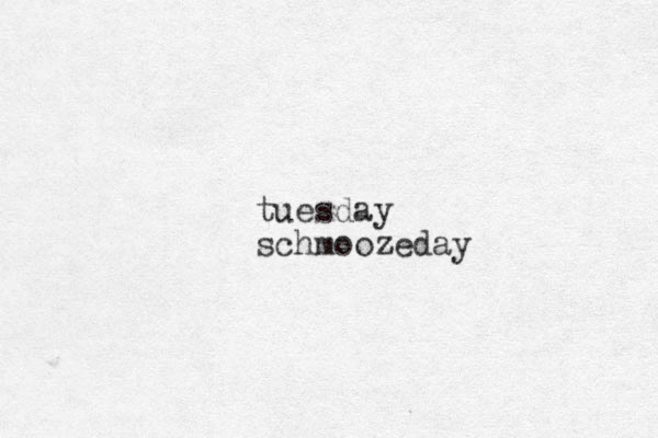 tuesday schmoozeday