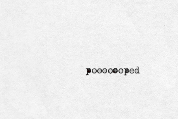 pooooooped 