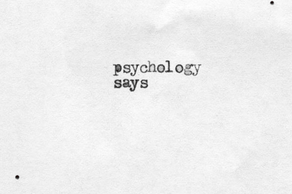 . . psychology says