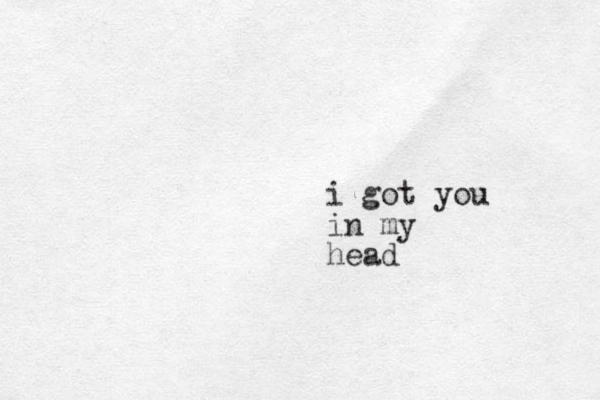 i got you in my head