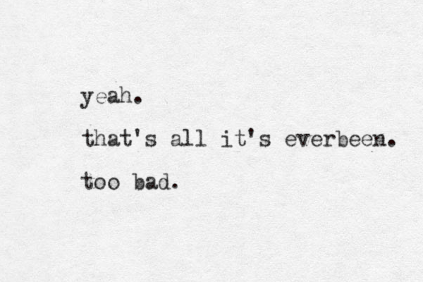 yeah. that's all it's everbeen. too bad.