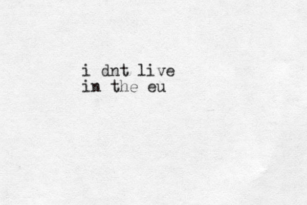 i dnt live in the eu