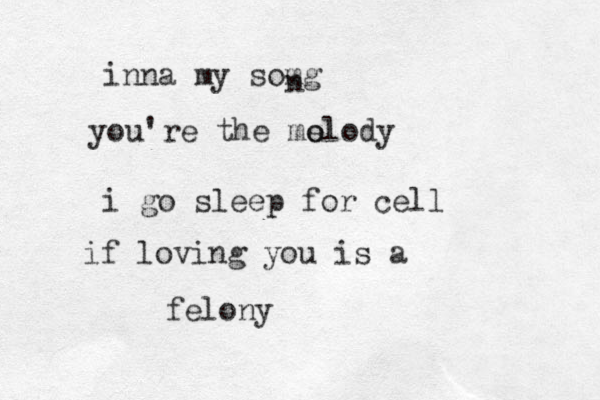 inna my somg n you're the mol e ody i go sleep for cell if loving you is a felony