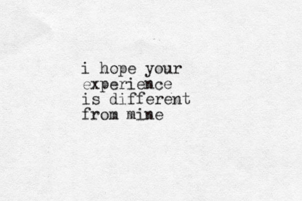 i hope your experience is different from mine