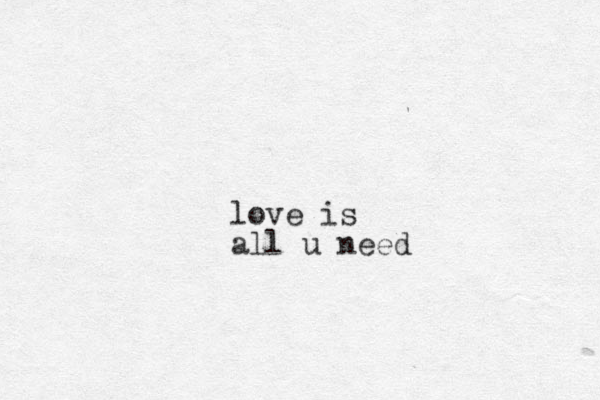 love is all u need