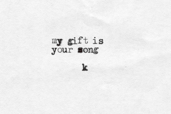 my gift is your song k