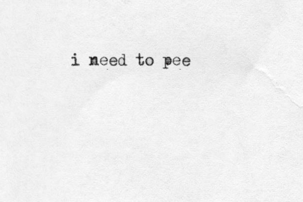 i need to pee