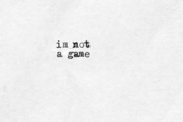 im not a game