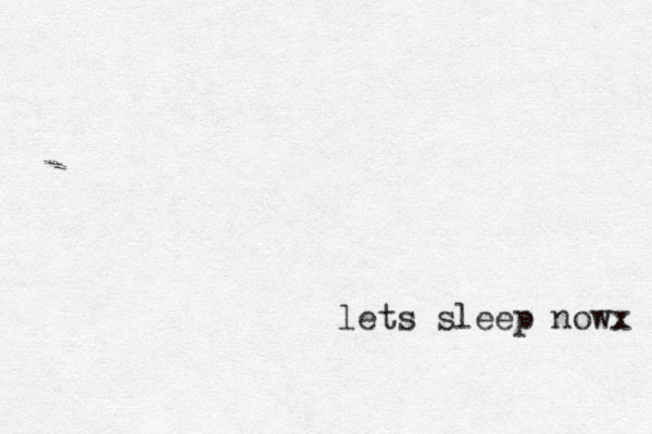 lets sleep nowx 