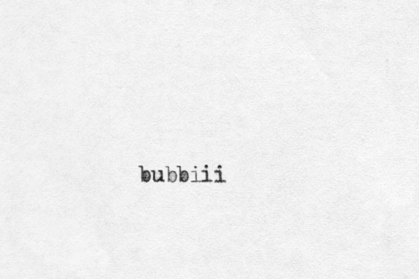 bubbiii