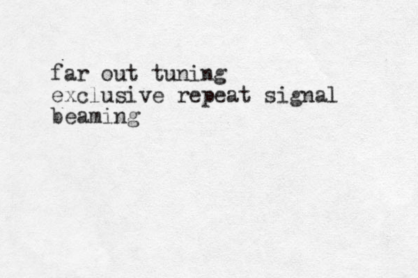 far out tuning exclusive repeat signal beaming