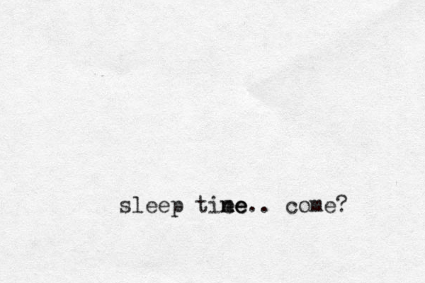 sleep tie me me ne.. come?