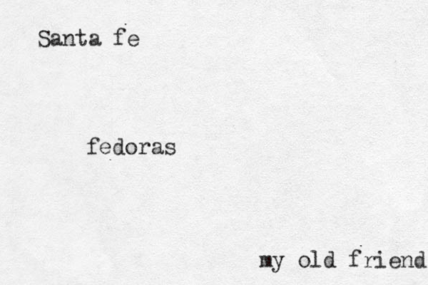 Santa fe my old friend fedoras