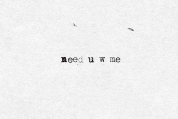 need u w me
