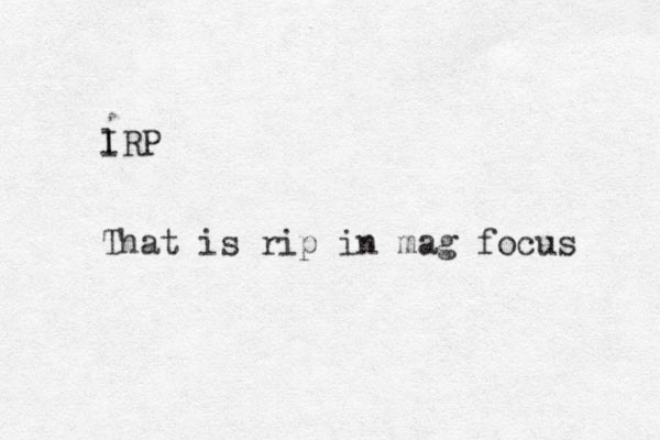 I l RP That is rip in mag focus 