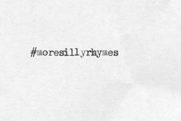 #moresillyrhymes