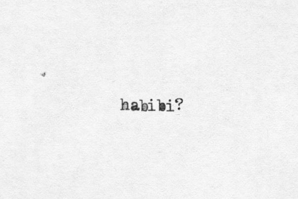 habibi?