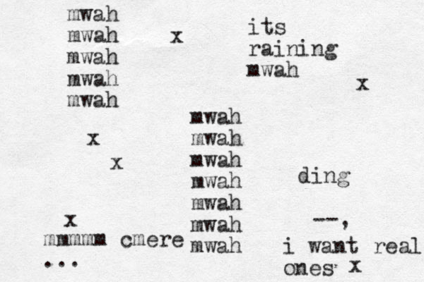 mwah mwah mwah mwah mwah mwah mwah mwah mwah mwah mwah mwah its raining mwah --, i want real ones ding x x x x x x mmmmm cmere ...