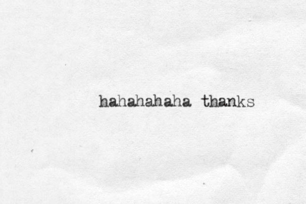 hahahahaha thanks