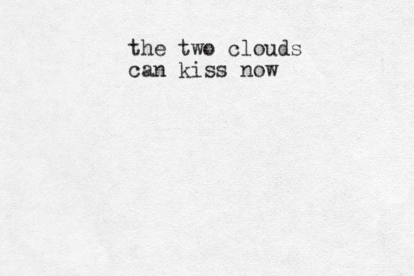 the two clouds can kiss now
