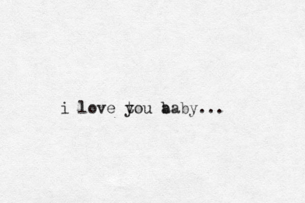 i love tou y a baby...