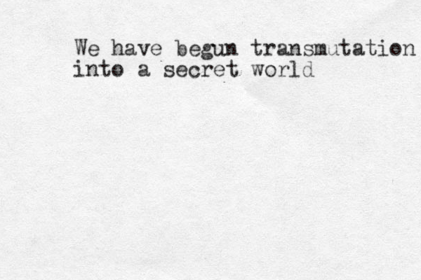 We have begun transmutation into a secret world 