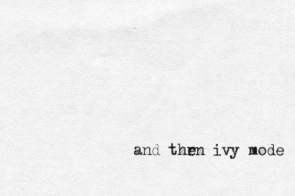 and thrn e ivy mode 