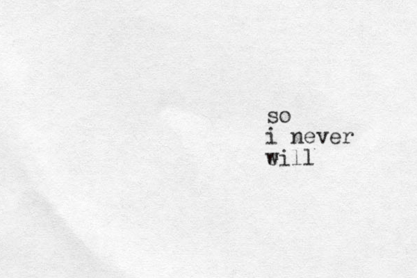so i never e will
