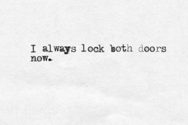 I always lock both doors now. 