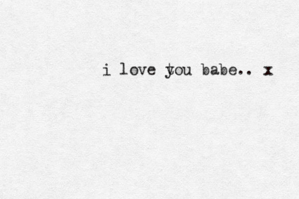 i love tou y babe.. x 