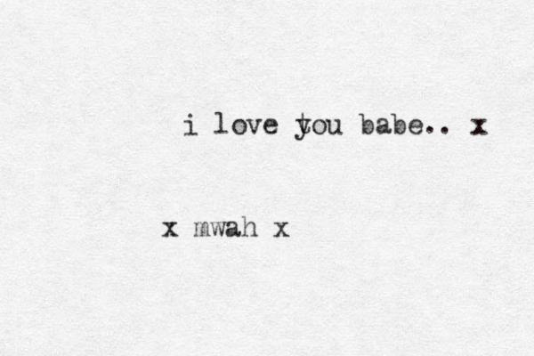 i love tou y babe.. x x mwah x