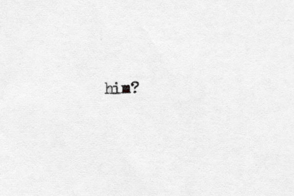 him?
