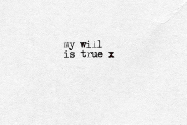my will is true x