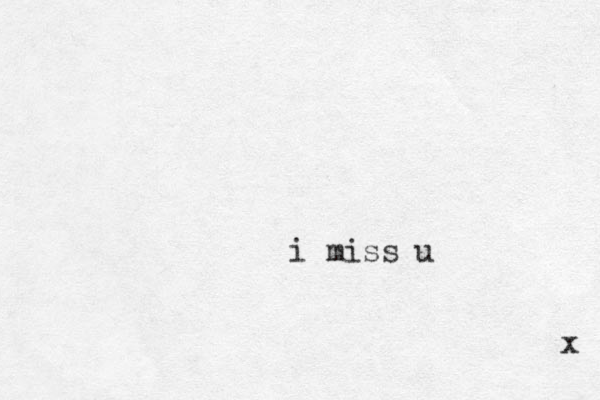 i miss u x 