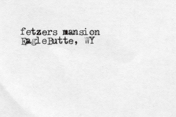 fetzers mansion EagleButte, WY