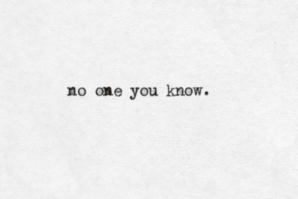 no one you know.