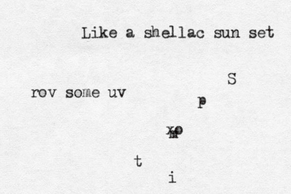Like a shellac sun set rov some uv t i p S xo m 