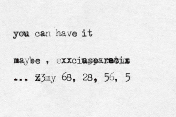 you can have it maybe , exxciusexxecix apparatus ... x Z3my 68, 28, 56, 5