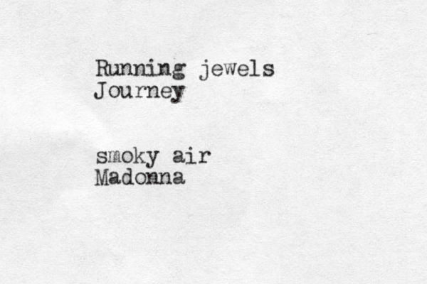 Running jewels Journey smoky air Madonna 