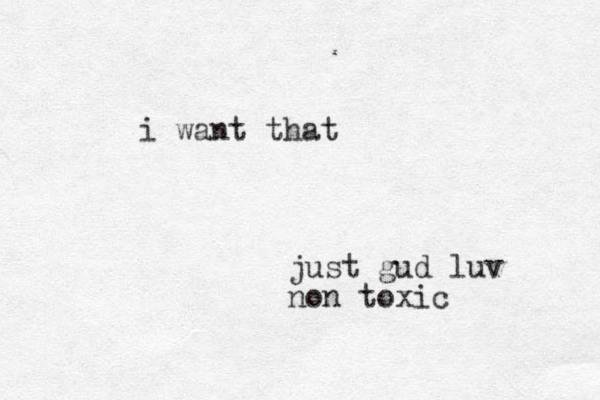 just gud luv non toxic i want that 