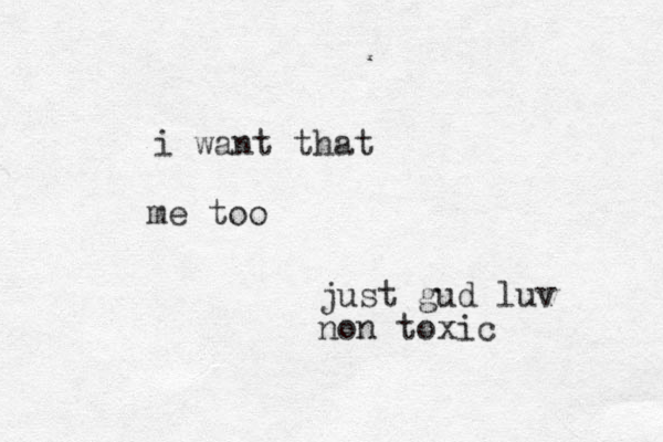 just gud luv non toxic i want that me too