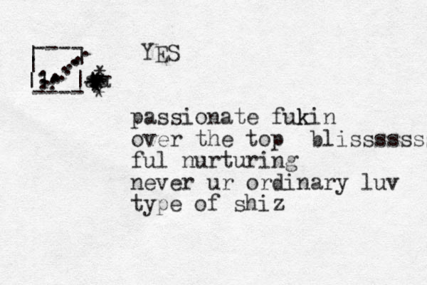 passionate fuk kin over the top blisssssss ful nurturing never ur ordinary luv type of shiz ---- ---- | | | | | | |atat . . . . . . . . . . . . . . . . . . . . . - - - - - * * * * * * * * * YES 