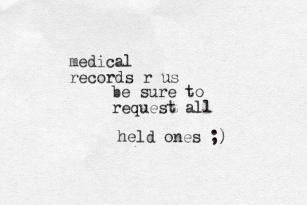 medical records r us be sure to request all held ones ;) 