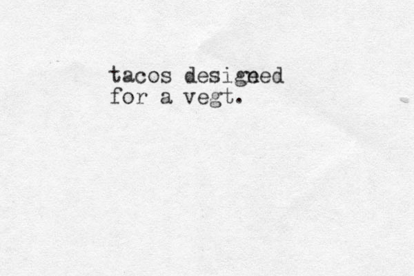 tacos desige ned for a vegt. 