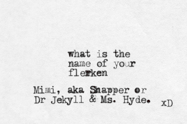 what is the name of your flerken Mimi, aka Snapper or Dr Jekyll & Ms. Hyde. xD 