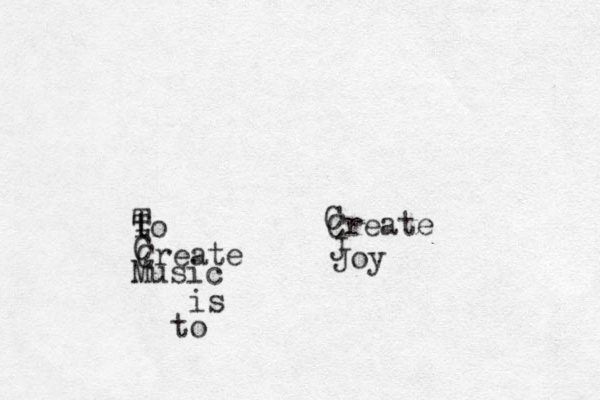 T t To C Create Music is to C Create J Joy 